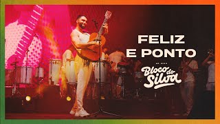Silva - Feliz e Ponto | Bloco do Silva #2 (Ao Vivo)