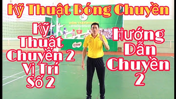 KỸ THUẬT CHUYỀN 2  || CÁCH CHUYỀN 2 BÓNG CHUYỀN  VỊ TRÍ SỐ 2  ||  #kythuatbongchuyen