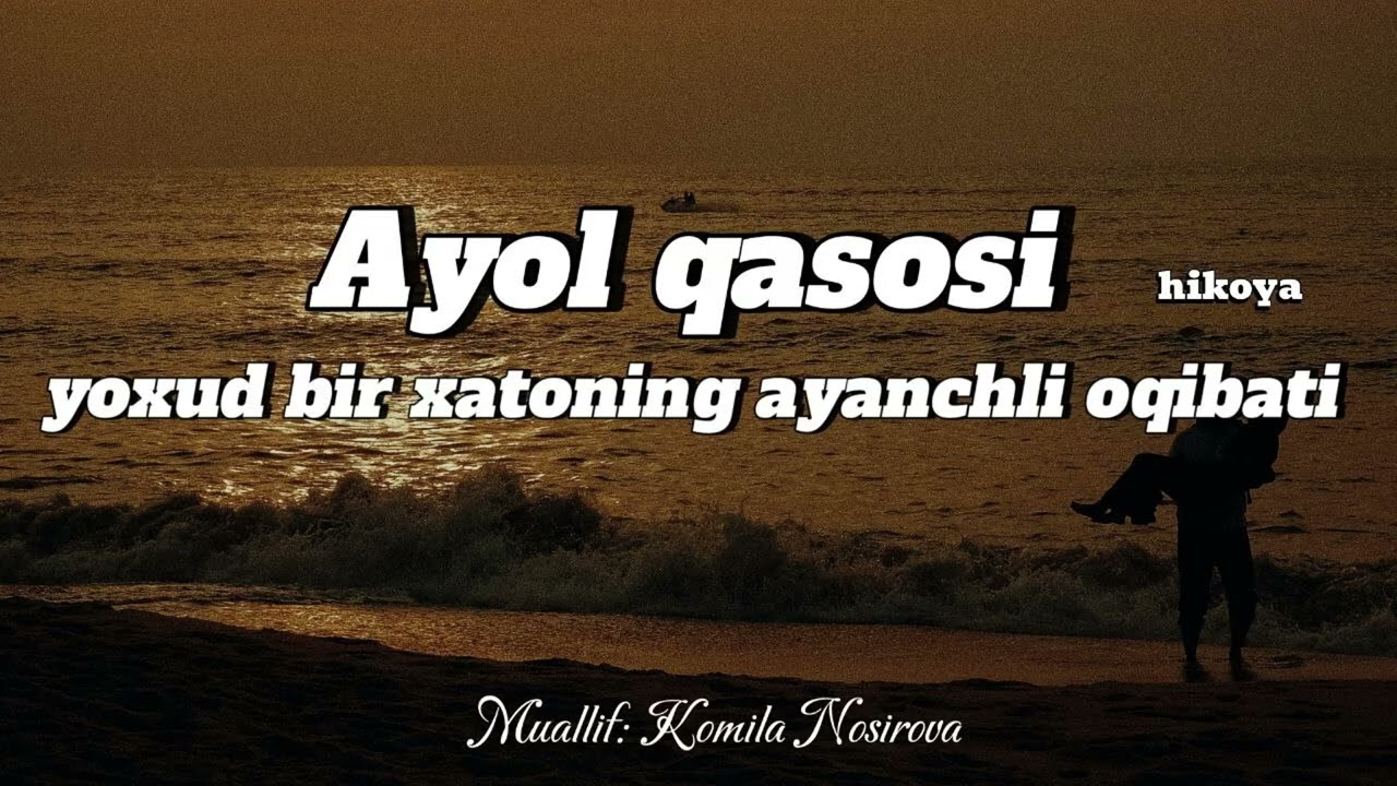 Ayol qasosi yoxud bir xatoning ayanchli oqibati (hikoya)