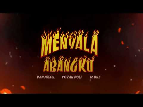 Van Axxel - MENYALA ABANGKU Feat. Yovan Poli & Iz One (Lyric Visualisasi)