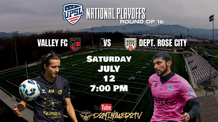 UPSL National Round Of 16 | VALLEY FC VS DEPORTIVO ROSE CITY | Medford, OR