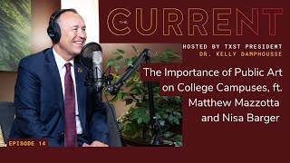 The Importance of Public Art on Campus | Matthew Mazzotta & Nisa Barger | The Current Ep. 14