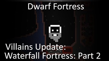 Dwarf Fortress︱Waterfall Fortress︱ Episode 2