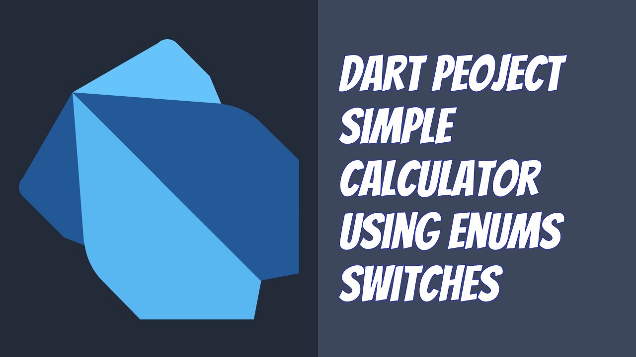 Dart Peoject Simple Calculator using Enums Switches YouTube