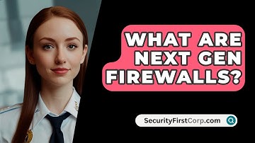 What Are Next Gen Firewalls? - SecurityFirstCorp.com