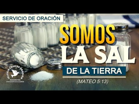 SOMOS LA SAL DE LA TIERRA - SERVICIO DE ORACIÓN