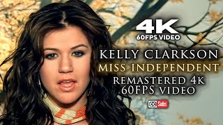 Kelly Clarkson - Miss Independent (Remastered 4K 60FPS Video)