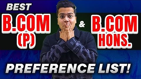 BEST Preference List for Bcom Hons and Bcom Programme | DU 2023