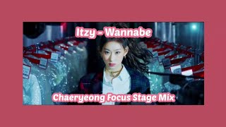 Itzy - Wannabe Chaeryeong Focus Stage mix