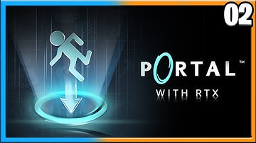 Portal With RTX 2022  Playthrough Walkthrough Part 2 Of 2 Portal Ray Tracing Gameplay Portal DLC