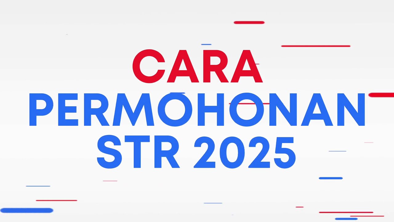 STR 2025 - Permohonan Baru, Kemaskini & Kelayakan