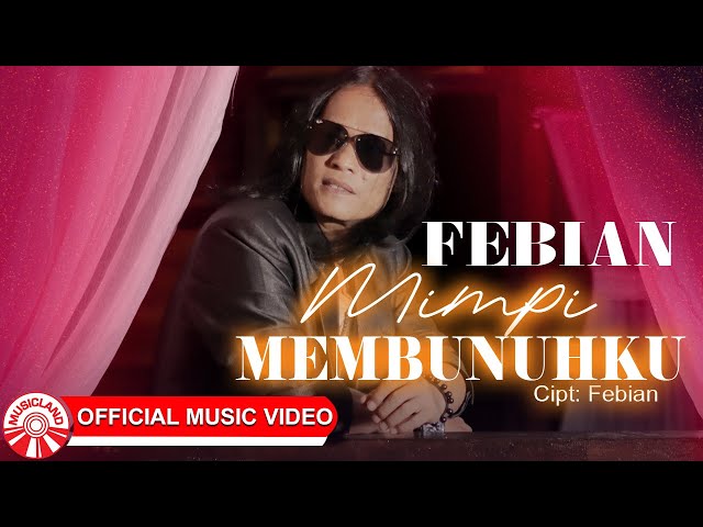 Febian - Mimpi Membunuhku [Official Music Video HD] class=