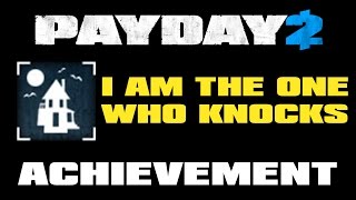 Payday 2 - I Am The One Who Knocks Achievement