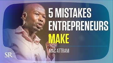 Top 5 Mistakes Entrepreneurs Always Make And How To Avoid | Mac Attram | Success Resources