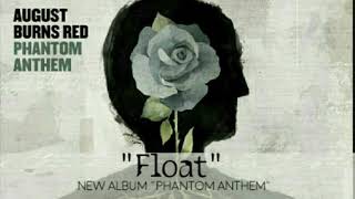 Download lagu August Burns Red - Float | New Album 'Phantom Anthem'