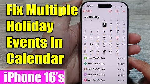 iPhone 16/16 Pro Max: How to Fix Multiple Holiday Events In Calendar