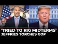Jeffries Turns Tables on Trump’s ‘Violent Deportation Machine’ ICE, Slams Election Rigging Efforts