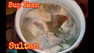 Sup Ikan Sultan Simple Sedap #supikan