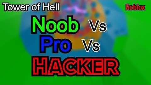 Noob Vs Pro Vs Hacker! | Roblox Tower of Hell
