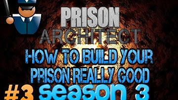 #3 How To Build Your Prison Really Good: SEASON 3 (Prison Architect Walkthrough)
