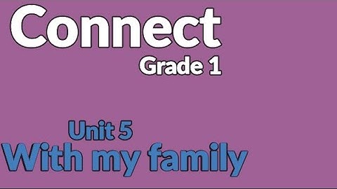 connect primary 1 unit 5  (With my family) كونكت أولي  ابتدائي الوحدة الخامسة )