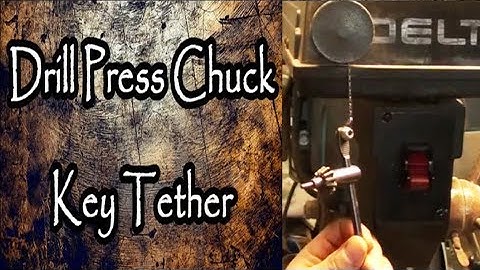Drill Press Chuck Key Tether