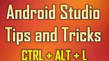 Android Studio Tips and Tricks 3   Ctrl + Alt + L to align your source code neatly