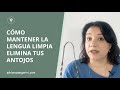 Cómo Mantener La Lengua Limpia Elimina Tus Antojos