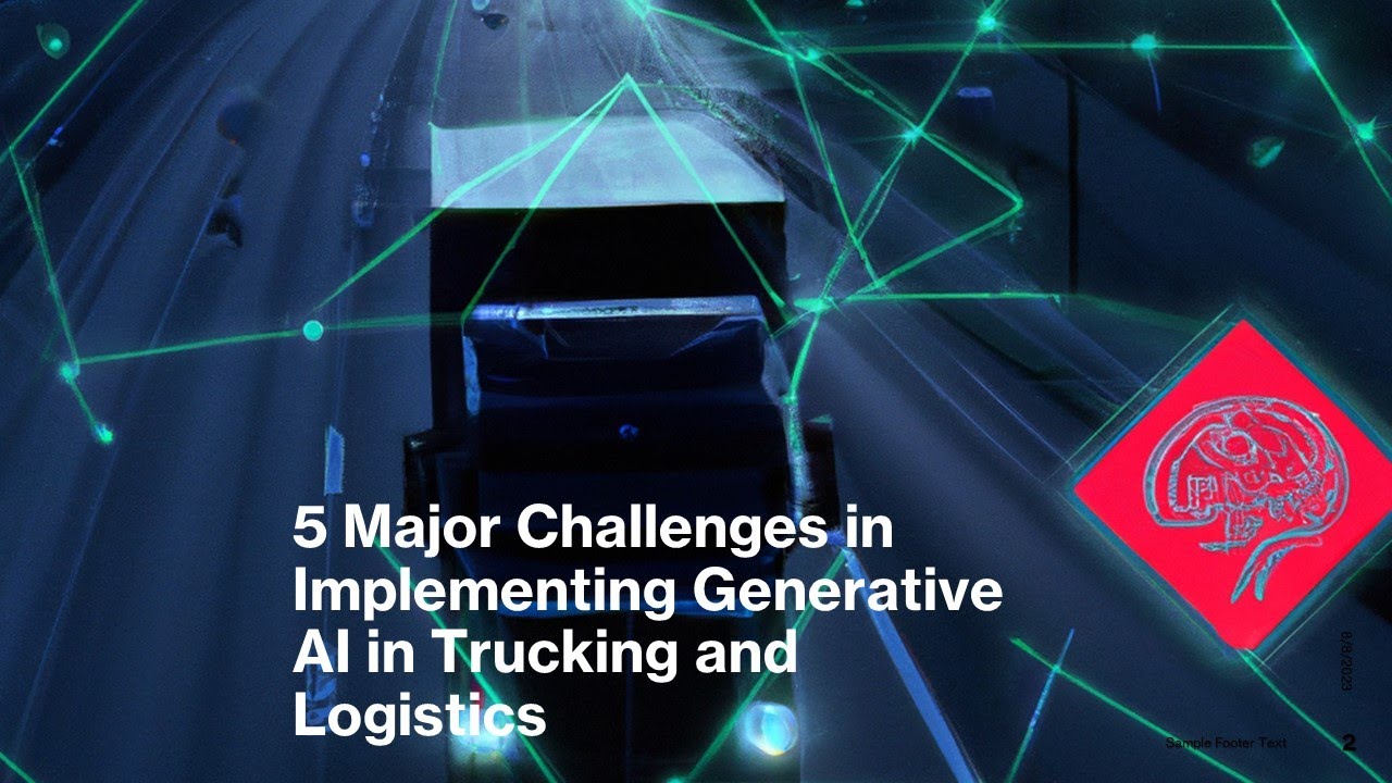 5 Challenges in Implementing Generative AI in Trucking and Logistics