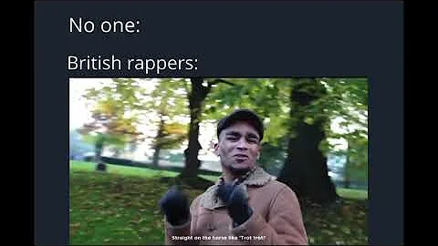 British rappers be like (part 2)