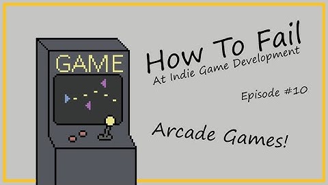 How To Fail At Arcade Games