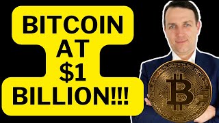 Bitcoin To Go To 1 Billion, Not Just A Million