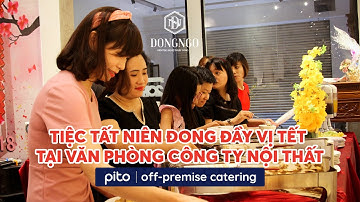 Tiệc Tất Niên đong đầy vị Tết tại văn phòng Công ty Nội thất Đông Ngô | PITO