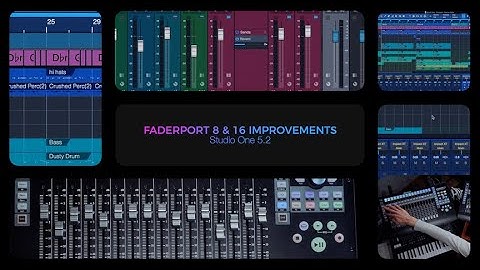 Studio One 5.2: FaderPort 8/16 Improvements