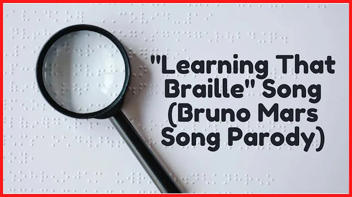 Learning That Braille (Bruno Mars Song Parody)