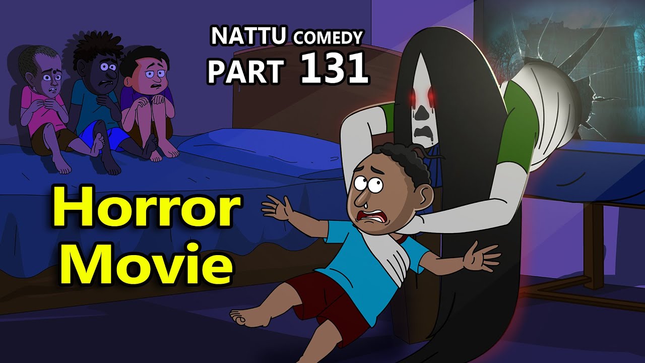 Nattu Comedy Part 131 || Horror Movie Se Nikli Dayan - YouTube