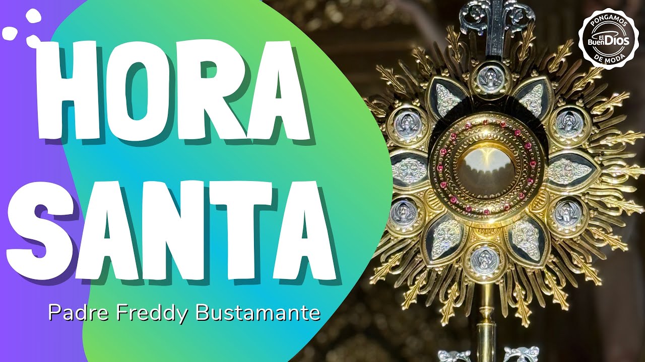 Hora Santa de hoy 11 de Junio 2025, Parroquia Santa María de los Ángeles 🌟 El Buen Dios #HoraSanta