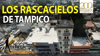 Tampico en el siglo XX fue "el Nueva York de México" | #Andariego