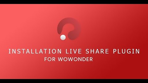 Live Share Plugin for WoWonder Installation - Tutorial
