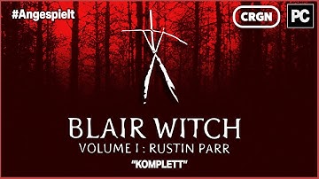 Blair Witch Volume 1: Rustin Parr ● Komplett ● Kommentiertes Gameplay ► (Deutsch) mit Kapiteln!