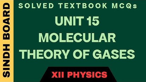 XII Physics | Solved Textbook MCQs | Chapter No.15 | Molecular Theory of Gases