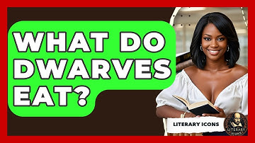 What Do Dwarves Eat? - Literary Icons