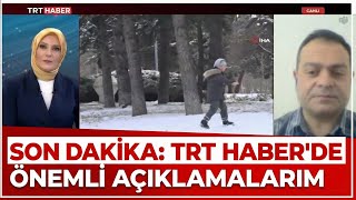 Son Daki̇ka : Trt Haber’de Önemli̇ Açiklamalarim