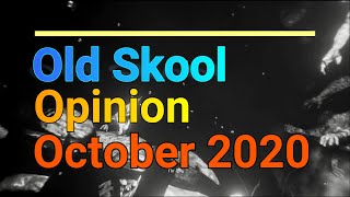 Old Skool Opinion: October 2020