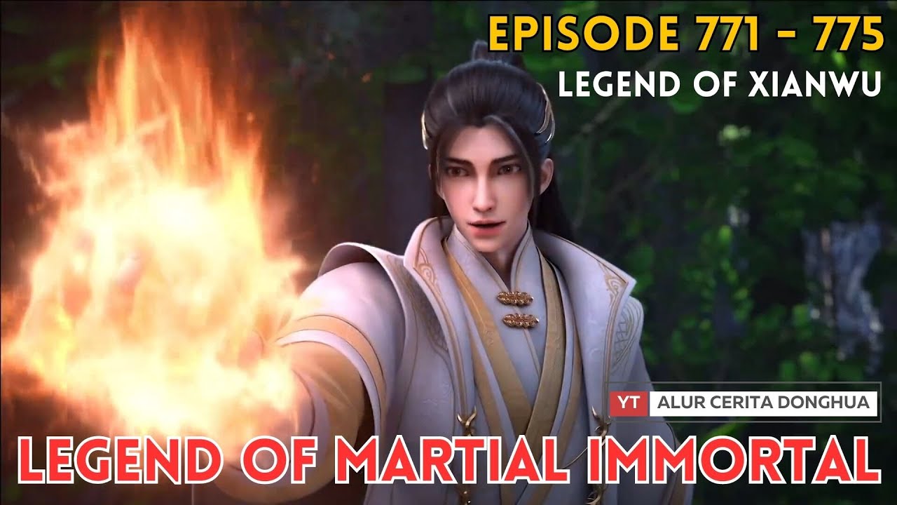 Legend of martial immortal chapter 771 775 alur cerita legend of