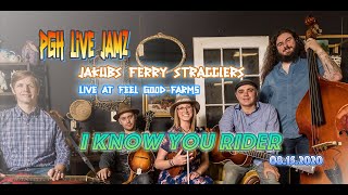Jakubs Ferry Stragglers - I Know You Rider -  Live @ Feel Good Farms - 08.15.2020