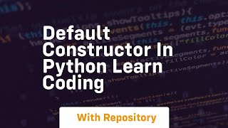 Default constructor in python learn coding