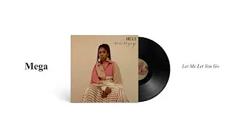 Mega - Let Me Let You Go (Official Audio) Mega - Let Me Let You Go (Official Audio)