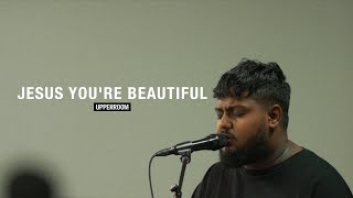 Jesus Youre Beautiful - Upperroom Monday Set 05062024