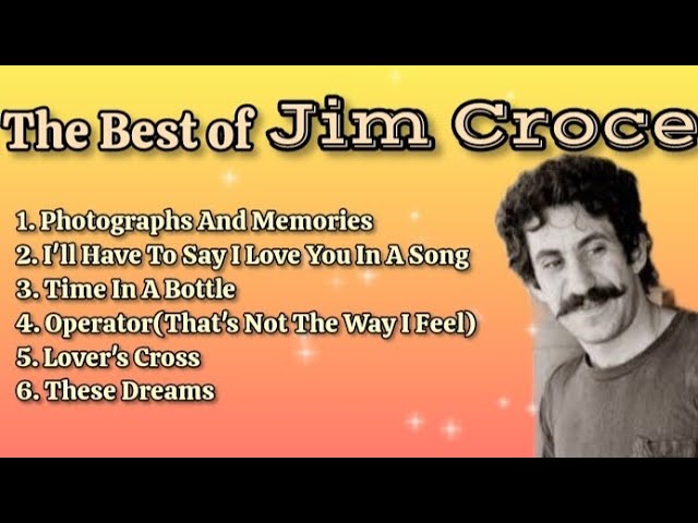 The Best of Jim Croce_with lyrics class=